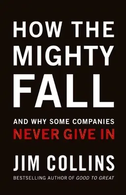 risnedsättning How the Mighty Fall ( Good to Great #4 )